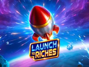 Launch Riches