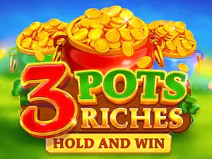 3 Pots Riches Hold and Win